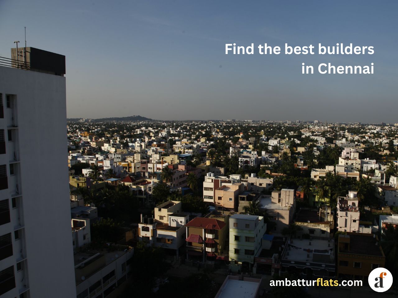 Chennai residential cityscape at dusk with text overlay Find the best builders in Chennai